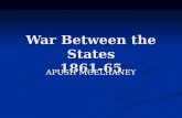 War Between the States 1861-65 APUSH MCELHANEY. Discussion/Essay Question 1. “The Northern victory over the Confederacy was inevitable.” Assess the validity.