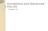 Exceptions and Advanced File I/O Chapter 12. 12-2 Handling Exceptions An exception is an object that is generated as the result of an error or an unexpected.