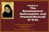 Session 6 The Renaissance/ Reformation and Piestist/Revivalist Eras SF 665: Christian Devotional Classics Evangelical Seminary Spring, 2013 Jo Ann Kunz.