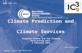 Www.bsc.es Barcelona, 2015 Climate Prediction and Climate Services  Virginie Guemas and the Climate Forecasting Unit 9 February 2015.