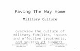 Paving The Way Home Military Culture overview the culture of military families, issues and effective treatments, and sources of support 1 Blaine Everson.