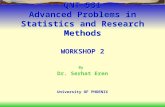 QNT 531 Advanced Problems in Statistics and Research Methods WORKSHOP 2 By Dr. Serhat Eren University OF PHOENIX.