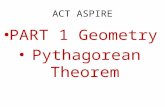 ACT ASPIRE PART 1 Geometry Pythagorean Theorem. ACT ASPIRE Write down everything you know about right triangles.