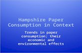 Hampshire Paper Consumption in Context Trends in paper consumption; their economic and environmental effects.