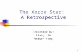 1 The Xerox Star: A Retrospective Presented by: Liang Jin Weiwen Yang.