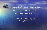 Credential Evaluation and Articulation Agreements Tools for Marketing your Program.