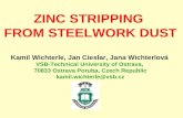 ZINC STRIPPING FROM STEELWORK DUST Kamil Wichterle, Jan Cieslar, Jana Wichterlová VSB-Technical University of Ostrava, 70833 Ostrava Poruba, Czech Republic.