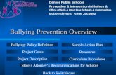 Bullying Prevention Overview Denver Public Schools Prevention & Intervention Initiatives & Office of Safe & Drug Free Schools & Communities Bob Anderson,
