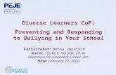 Diverse Learners CoP: Preventing and Responding to Bullying in Your School Facilitator: Donna Lupatkin Guest: Leslie F. Hergert, Ed. D. Education Development.