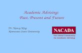 Dr. Nancy King Kennesaw State University The Global Community for Academic Advising Academic Advising: Past, Present and Future.