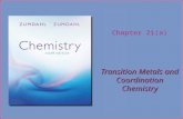 Chapter 21(a) Transition Metals and Coordination Chemistry.