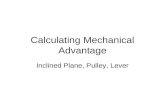 Calculating Mechanical Advantage Inclined Plane, Pulley, Lever.