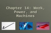 Chapter 14: Work, Power, and Machines.  SPS8. Students will determine relationships among force, mass and motion. e. Calculate amounts of work and mechanical.