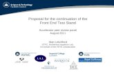 Proposal for the continuation of the Front End Test Stand Accelerator peer review panel August 2011 Alan Letchford STFC, Rutherford Appleton Lab. On behalf.