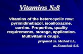 Vitamins №8 Vitamins of the heterocyclic row: pyrimidinetiazol, isoalloxazine, corrine. Properties, quality requirements, storage, application. Multivitamin.