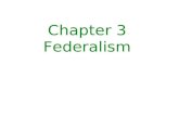 Chapter 3 Federalism. Federalism â… The U.S. was the first country to adopt a federal system of government. â… Federalism - System of government where the