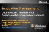 Innovation Management: Drive Growth: Transform Your Business with Innovation Management Presenter: Ben Chamberlain Title: Senior Product Manager – Microsoft.