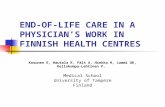 END-OF-LIFE CARE IN A PHYSICIAN’S WORK IN FINNISH HEALTH CENTRES Kosunen E, Hautala K, Fält A, Hinkka H, Lammi UK, Kellokumpu-Lehtinen P. Medical School.
