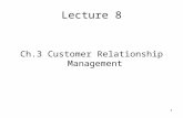 1 Lecture 8 Ch.3 Customer Relationship Management.