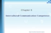 Chapter 8 Intercultural Communication Competence Chapter 8 Intercultural Communication Competence.