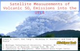 Satellite Measurements of Volcanic SO 2 Emissions into the UTLS Simon A. Carn 1, Kai Yang 2,3, Nickolay A. Krotkov 3, and Fred J. Prata 4 1.Michigan Technological.