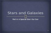 Part 4: A Special Star: Our Sun 1.  Our Dynamic Sun From NASA’s Video Gallery 2.