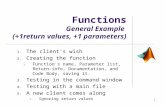 Functions General Example (+1return values, +1 parameters) 1. The client's wish 2. Creating the function 1. Function's name, Parameter list, Return-info,