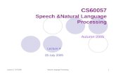 Lecture 3, 7/27/2005Natural Language Processing1 CS60057 Speech &Natural Language Processing Autumn 2005 Lecture 4 28 July 2005.