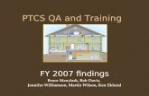 PTCS QA and Training FY 2007 findings Bruce Manclark, Bob Davis, Jennifer Williamson, Martín Wilson, Ken Eklund.