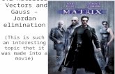 1.2 Matrices Vectors and Gauss – Jordan elimination (This is such an interesting topic that it was made into a movie)