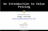 Www.eidebailly.com Presented by: Peggy Jennings pjennings@eidebailly.com An Introduction to Value Pricing.