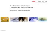 © Logicalis Group iSeries New Workloads – Considering Consolidation Mandy Shaw and Jonathan Woods.