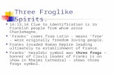 Three Froglike Spirits. 16:13,14 Clue to identification is in Frankish people from whom arose Charlemagne. ‘Franks’ comes from Latin - means ‘free’ - were.