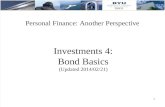 1 Investments 4: Bond Basics (Updated 2014/02/21) Personal Finance: Another Perspective.