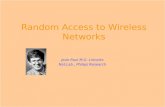 Random Access to Wireless Networks Jean-Paul M.G. Linnartz Nat.Lab., Philips Research.