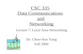 CSC 335 Data Communications and Networking Lecture 7: Local Area Networking Dr. Cheer-Sun Yang Fall 2000.