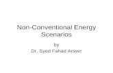 Non-Conventional Energy Scenarios by Dr. Syed Fahad Anwer.