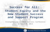 Success for All: Student Equity and the New Student Success and Support Program Strengthening Student Success Conference October 9, 2013.