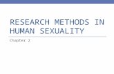 RESEARCH METHODS IN HUMAN SEXUALITY Chapter 2. In this chapter… A Scientific Approach to Human Sexuality Populations and Samples: Representing the World.