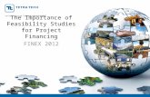 The Importance of Feasibility Studies for Project Financing FINEX 2012