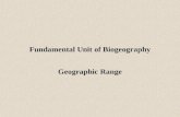 Fundamental Unit of Biogeography Geographic Range.