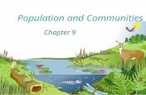 Population and Communities Chapter 9. Studying Populations Definition: a population is a group of individuals of the same species, living in a shared.