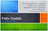 The Sustainable Development Goals: why the Nexus approach is vital to the post 2015 Millennium Development Goals Felix Dodds  .