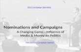 Nominations and Campaigns A Changing Game—Influence of Media & Money on Politics Phil Davison Campaign Speech 2012 Campaign Spending.