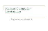 Human Computer Interaction The Interaction – Chapter 3.