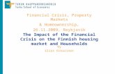 The Impact of the Financial Crisis on the Finnish housing market and Households By Elias Oikarinen Financial Crisis, Property Markets & Homeownership,
