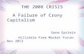 THE 2008 CRISIS A Failure of Crony Capitalism Gene Epstein Hillsdale Free Market Forum-Nov 2013.