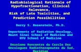 1 Radiobiological Rationale of Hypofractionation, Clinical Relevance, Risk of Late Toxicities, and Prediction Possibilities Barry S. Rosenstein, Ph.D.