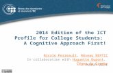 2014 Edition of the ICT Profile for College Students: A Cognitive Approach First! March 2014 Nicole PerreaultNicole Perreault, Réseau REPTICRéseau REPTIC.