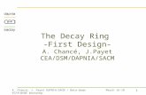 March 16-181A. Chancé, J. Payet DAPNIA/SACM / Beta-beam ECFA/BENE Workshop The Decay Ring -First Design- A. Chancé, J.Payet CEA/DSM/DAPNIA/SACM.